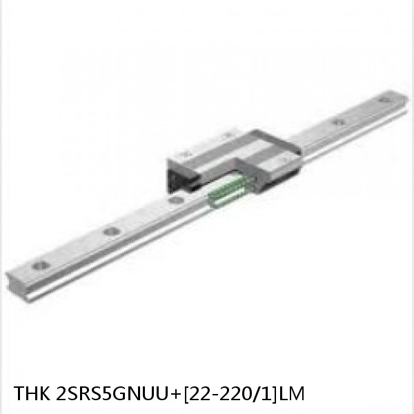 2SRS5GNUU+[22-220/1]LM THK Miniature Linear Guide Full Ball SRS-G Accuracy and Preload Selectable