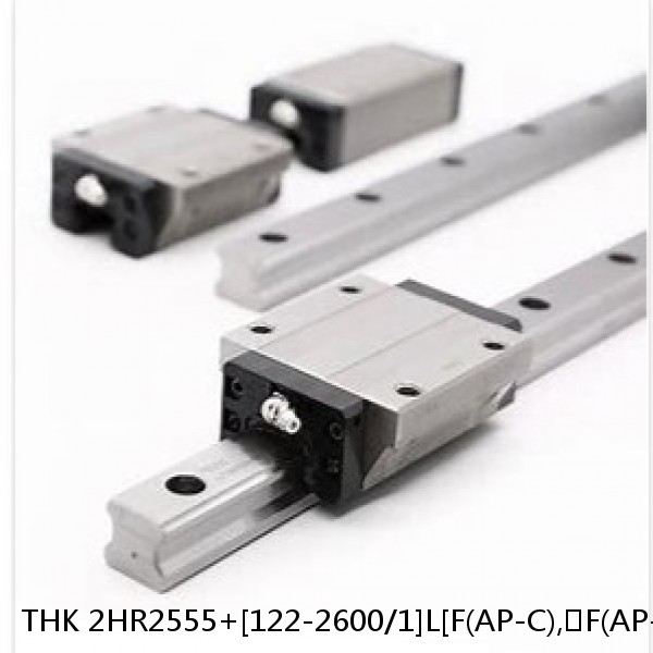2HR2555+[122-2600/1]L[F(AP-C),​F(AP-CF),​F(AP-HC)] THK Separated Linear Guide Side Rails Set Model HR