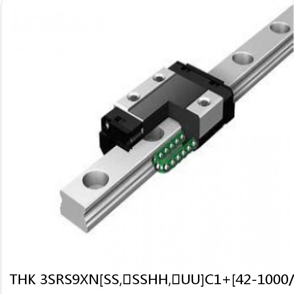 3SRS9XN[SS,​SSHH,​UU]C1+[42-1000/1]LM THK Miniature Linear Guide Caged Ball SRS Series